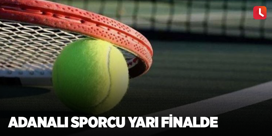 Adanalı sporcu yarı finalde