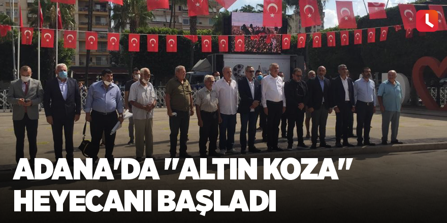 Adana'da "Altın Koza" heyecanı başladı