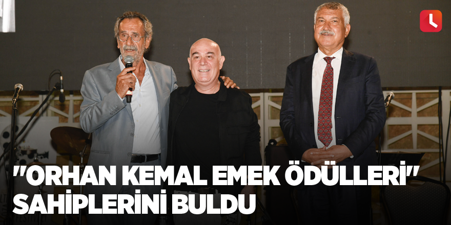"Orhan Kemal Emek Ödülleri" sahiplerini buldu