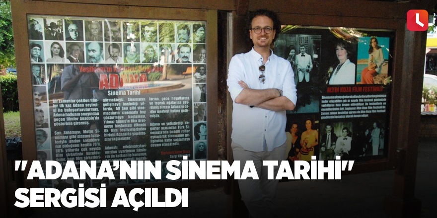 "Adana’nın Sinema Tarihi" sergisi açıldı