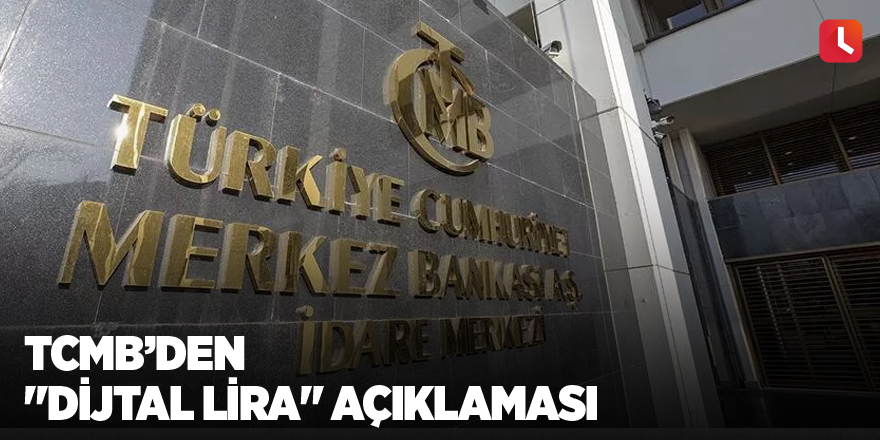 TCMB’den "dijtal lira" açıklaması