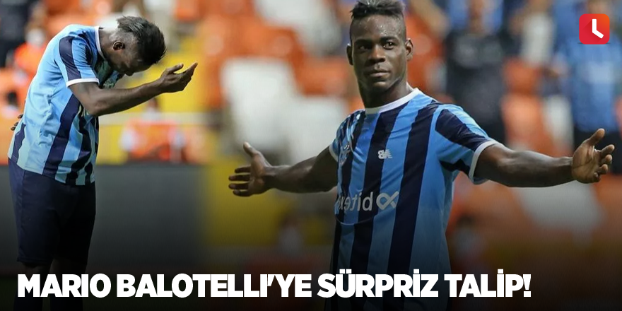 Mario Balotelli'ye sürpriz talip!