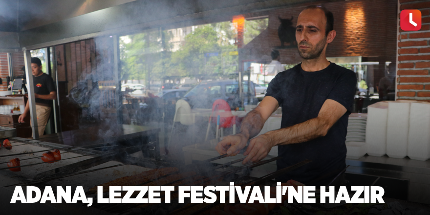 Adana, Lezzet Festivali'ne hazır