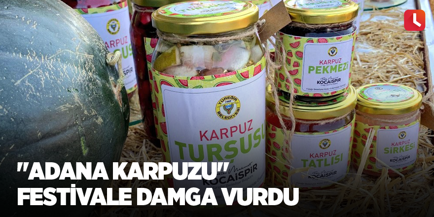 "Adana karpuzu" festivale damga vurdu