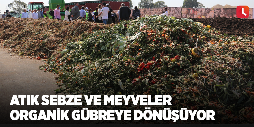 Atık sebze ve meyveler organik gübreye dönüşüyor