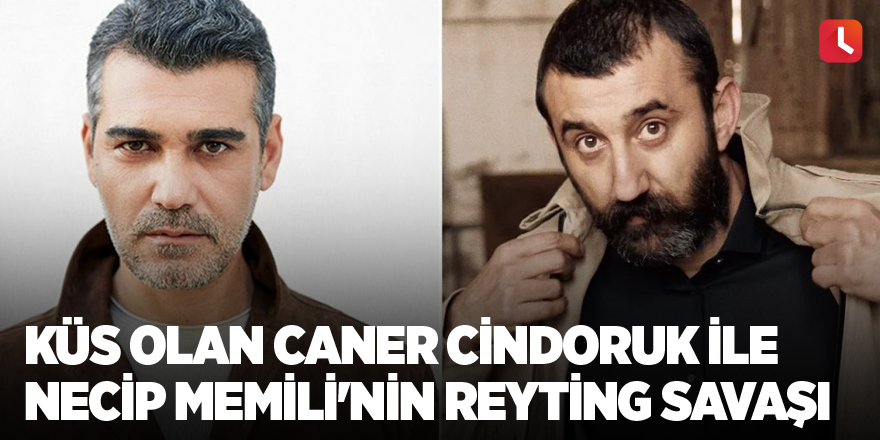 Küs olan Caner Cindoruk ile Necip Memili'nin reyting savaşı