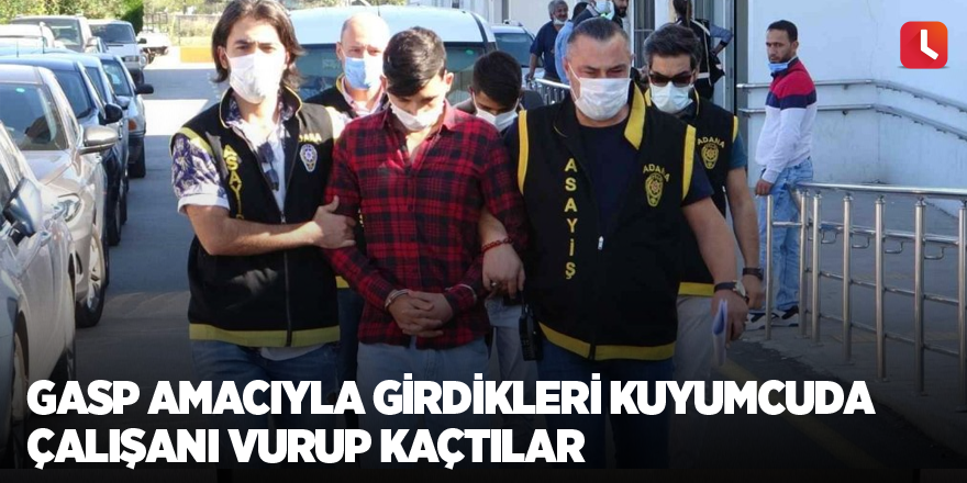 Gasp amacıyla girdikleri kuyumcuda çalışanı vurup kaçtılar