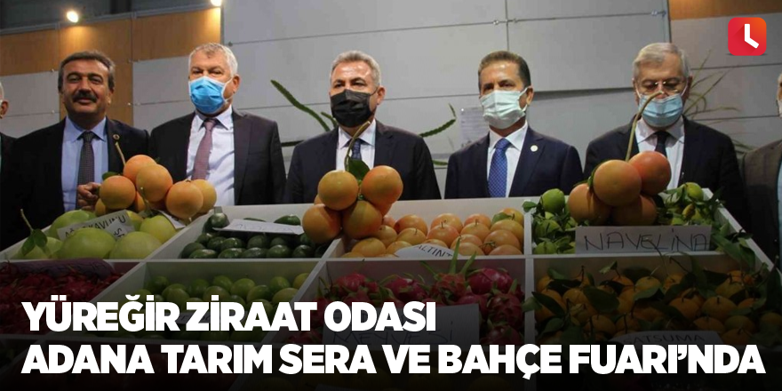 Yüreğir Ziraat Odası Adana Tarım Sera ve Bahçe Fuarı’nda