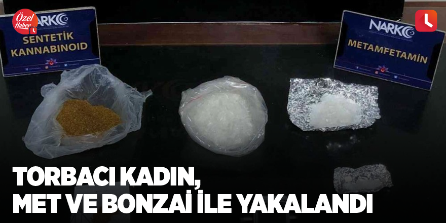 Torbacı kadın, met ve bonzai ile yakalandı