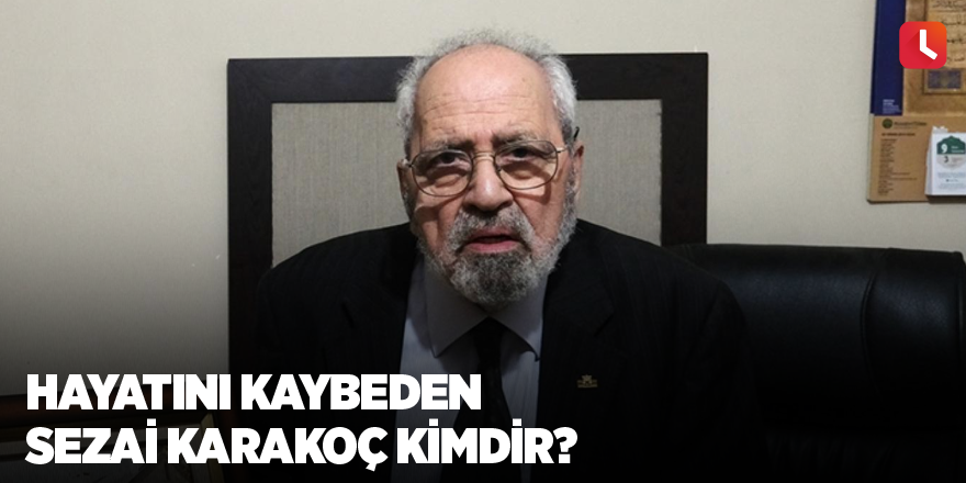 Hayatını kaybeden Sezai Karakoç kimdir?