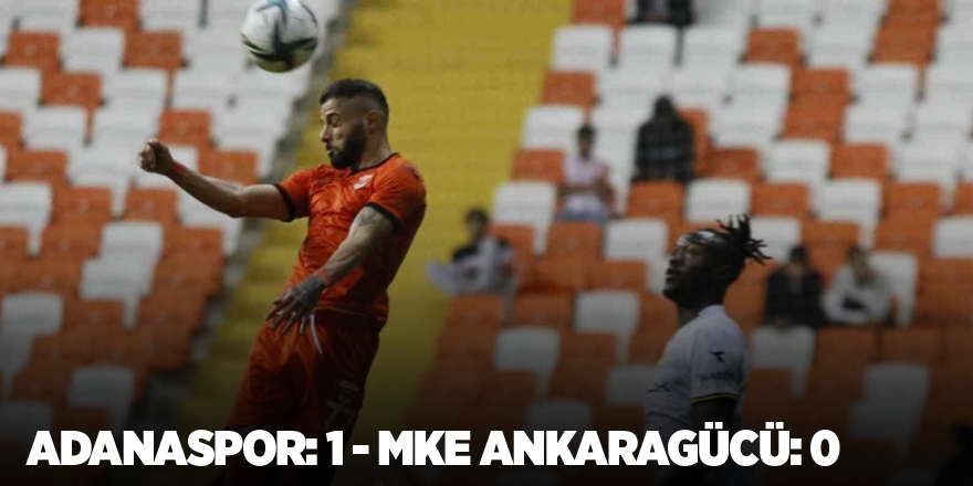 Adanaspor: 1 - MKE Ankaragücü: 0