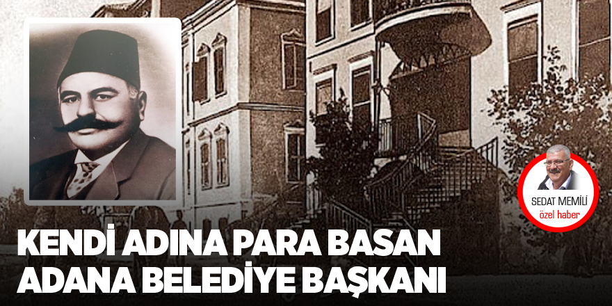 Kendi Adına Para Basan Adana Belediye Başkanı