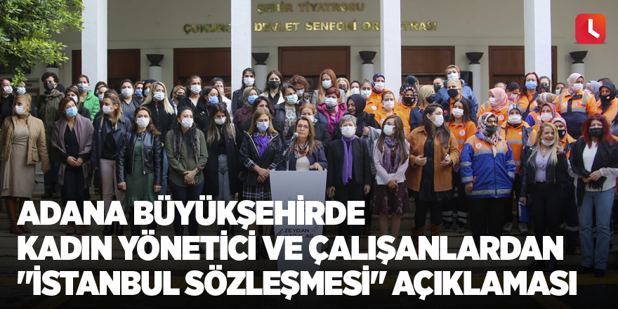 Büyükşehirde kadın yönetici ve çalışanlardan "İstanbul Sözleşmesi" açıklaması