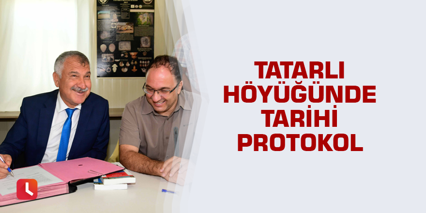 Tatarlı Höyüğünde tarihi protokol