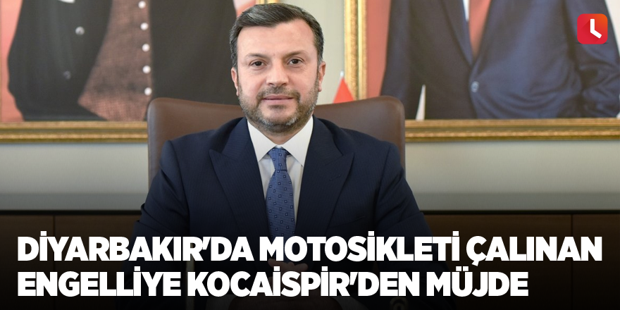 Diyarbakır'da motosikleti çalınan engelliye Kocaispir'den müjde