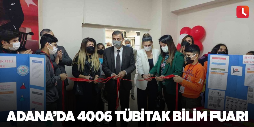 Adana’da 4006 TÜBİTAK Bilim Fuarı