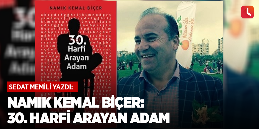 Namık Kemal Biçer: 30. Harfi Arayan Adam
