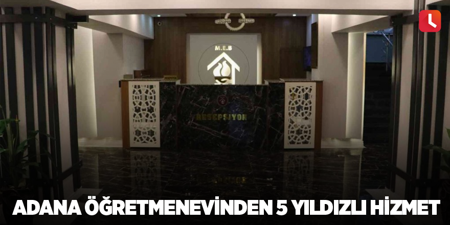 Adana Öğretmenevinden 5 yıldızlı hizmet