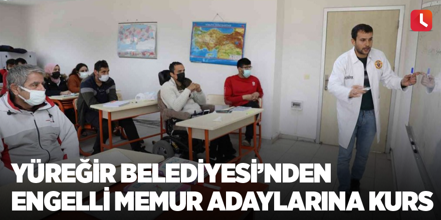 Yüreğir Belediyesi'nden engelli memur adaylarına kurs