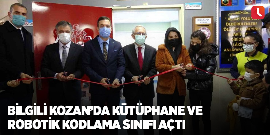 Bilgili Kozan’da kütüphane ve robotik kodlama sınıfı açtı