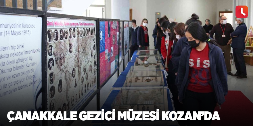 Çanakkale Gezici Müzesi Kozan’da