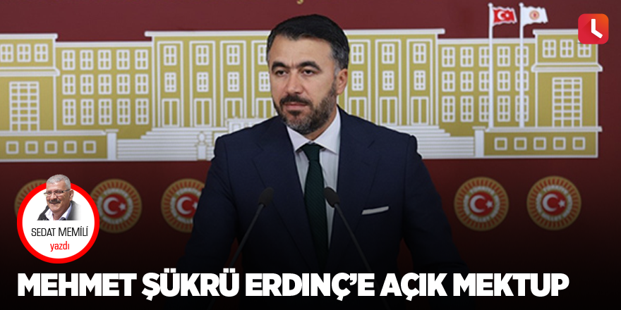 Mehmet Şükrü Erdinç’e Açık Mektup