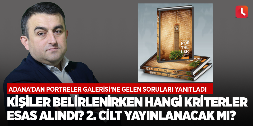 Kişiler belirlenirken hangi kriterler esas alındı? 2. Cilt yayınlanacak mı?