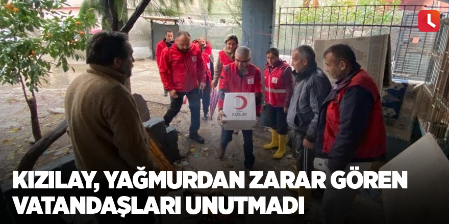 Kızılay, yağmurdan zarar gören vatandaşları unutmadı