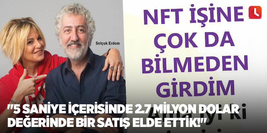 "5 saniye içerisinde 2.7 milyon dolar değerinde bir satış elde ettik!"