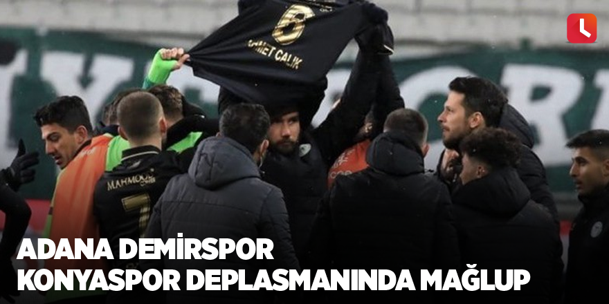 Adana Demirspor Konyaspor deplasmanında mağlup