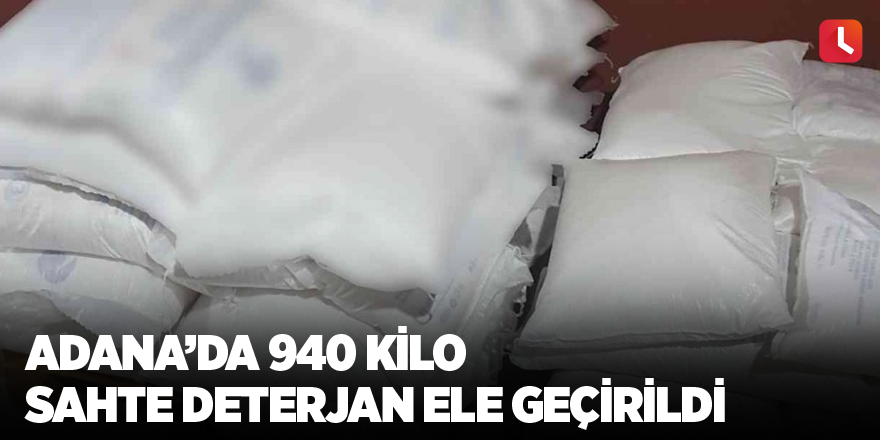 Adana’da 940 kilo sahte deterjan ele geçirildi