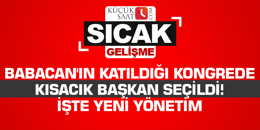 Ali Babacan'ın katıldığı kongrede Kısacık başkan seçildi! İşte yeni yönetim