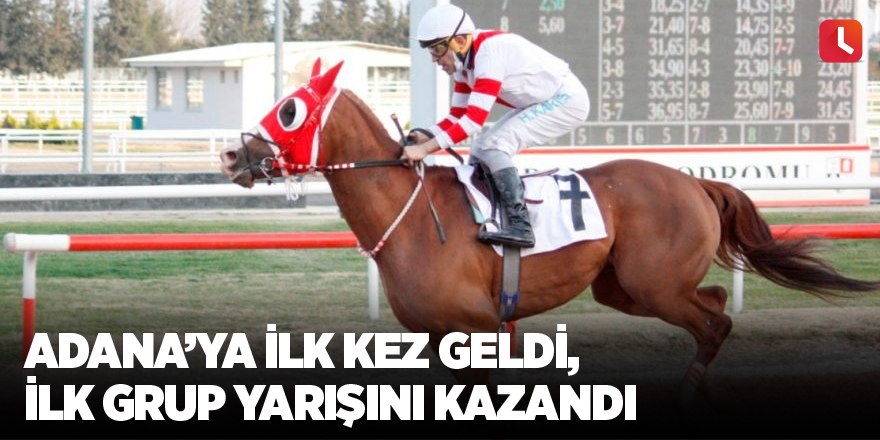 Adana’ya ilk kez geldi, ilk Grup yarışını kazandı