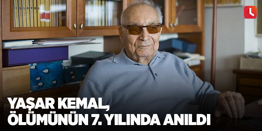 Yaşar Kemal, ölümünün 7. yılında anıldı