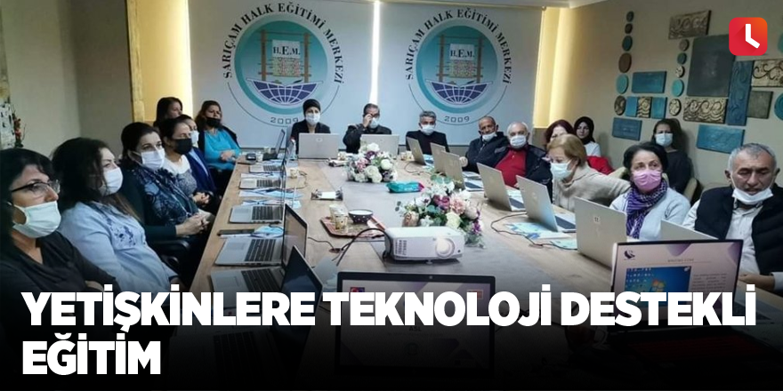 Yetişkinlere teknoloji destekli eğitim