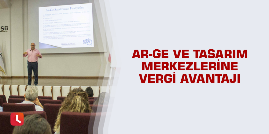 AR-GE ve Tasarım Merkezlerine vergi avantajı