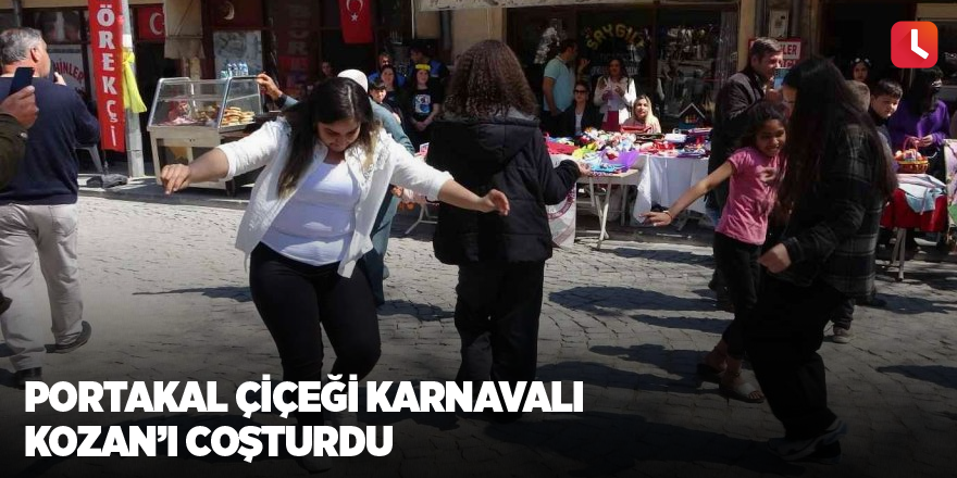 Portakal Çiçeği Karnavalı Kozan’ı coşturdu