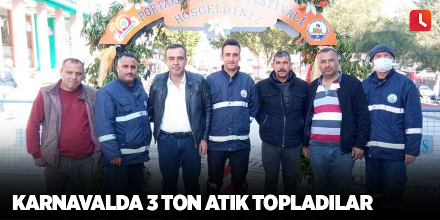 Karnavalda 3 ton atık topladılar