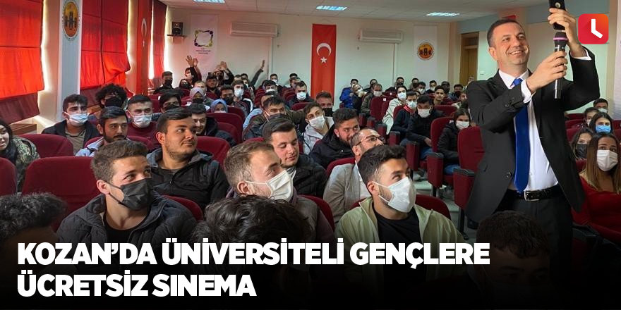 Kozan’da üniversiteli gençlere ücretsiz sinema