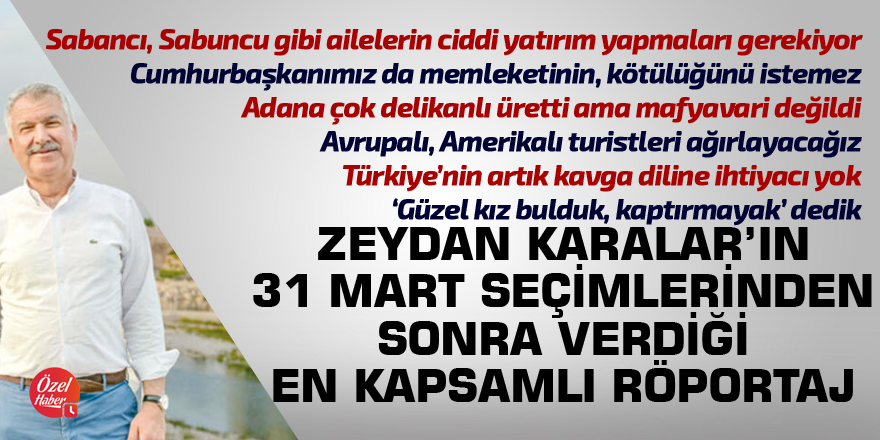 Karalar'ın 31 Mart seçimlerinden sonra verdiği en kapsamlı röportaj