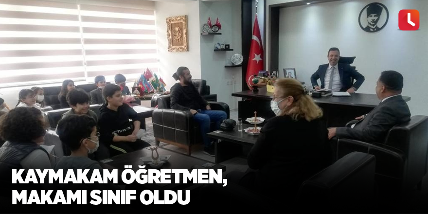 Kaymakam öğretmen, makamı sınıf oldu