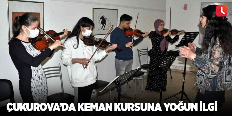 Çukurova'da keman kursuna yoğun ilgi