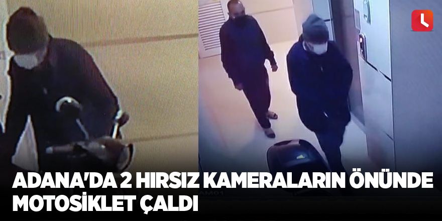 Adana'da 2 hırsız kameraların önünde motosiklet çaldı
