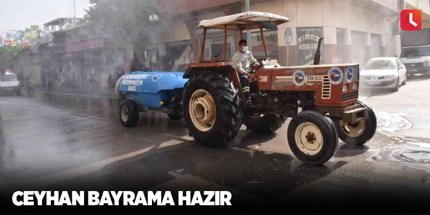 Ceyhan bayrama hazır