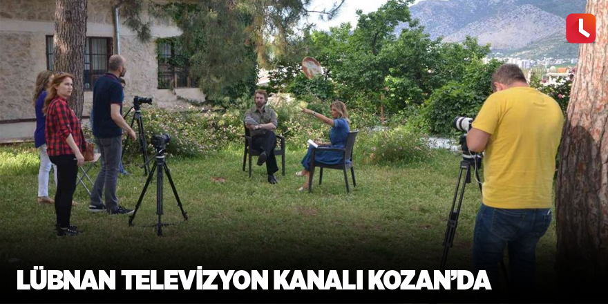 Lübnan televizyon kanalı Kozan’da