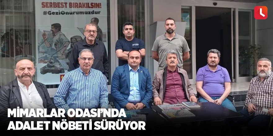 Mimarlar Odası’nda adalet nöbeti sürüyor