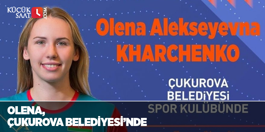 Olena, Çukurova Belediyesi’nde