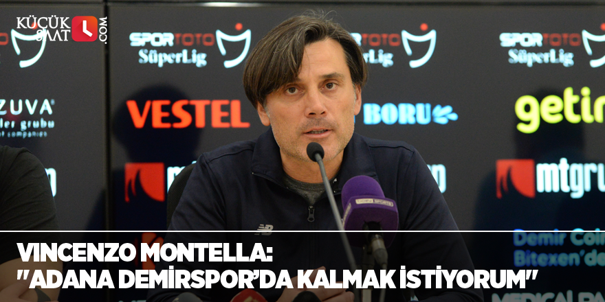 Vincenzo Montella: "Adana Demirspor’da kalmak istiyorum"