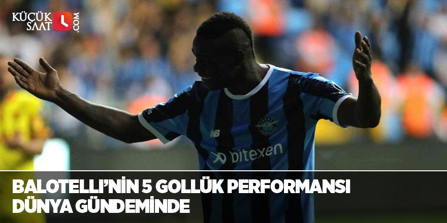 Balotelli’nin 5 gollük performansı dünya gündeminde