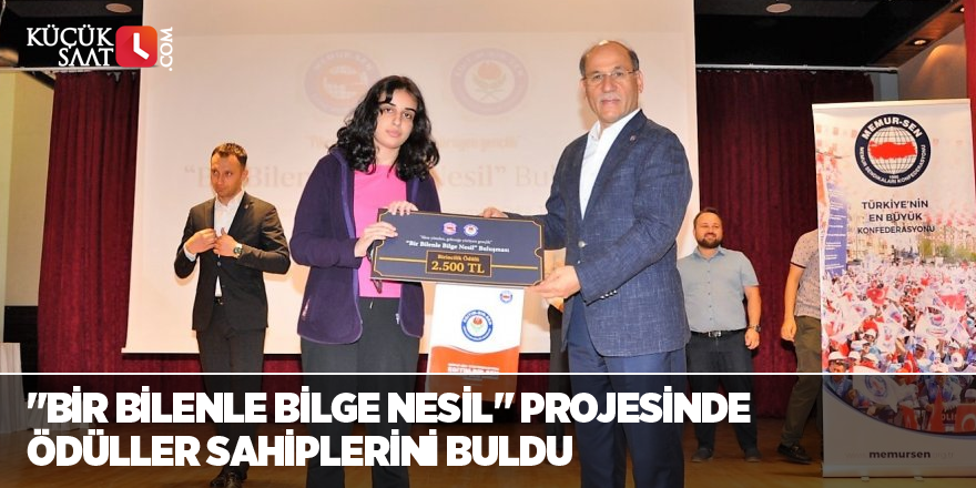 "Bir Bilenle Bilge Nesil" projesinde ödüller sahiplerini buldu